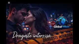 Dragoste Interzisă ❤️🔥 | Iubire Ascunsă, Dor Nebun | GlobalVibes