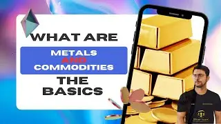 Part-4 What are METALS AND COMMODITIES. #Trading