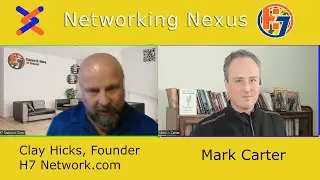 Networking Nexus: Clay Hicks Episode #1
