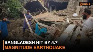 Bangladesh hit by 5.7 magnitude earthquake