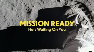 MISSION READY: HE'S WAITING ON YOU | PT6 | Rudy Bropleh
