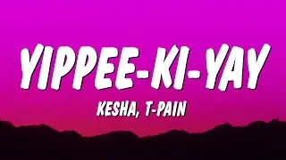 Kesha - YIPPEE-KI-YAY. (Lyrics) ft. T-Pain