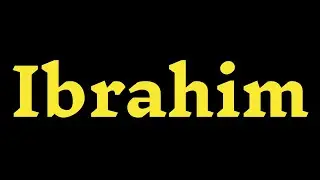How To Pronounce &ldquo;Ibrahim