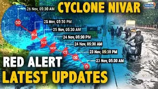 Cyclone Nivar Latest Update - Tamil Nadu Under Red Alert