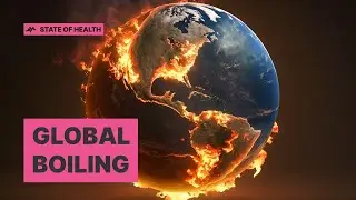 Global Boiling - A New Era of Global Warming