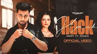 Hack (Official Video) Geeny Ft Nargis | Beat Boi Deep | New Punjabi Songs | Latest Punjabi Song 2025