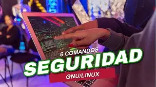 6 Comandos de seguridad Linux que TODOS debemos conocer