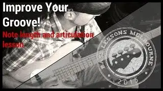 Improve Your Groove // Note Length and Articulation Lesson