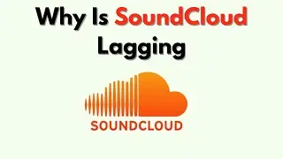 Why Is SoundCloud Lagging &ndash; Fix Streaming, App Speed & Buffering Issues