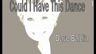 Could I Have This Dance - performed by Dave Baldin