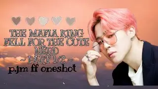 THE MAFIA KING FELL FOR THE CUTE NERD PJM FF ONESHOT BDAY & 200 SUB SPECIAL