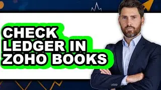 How to Check Ledger in Zoho Books (Full Guide)