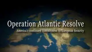Operation Atlantic Resolve - Overview