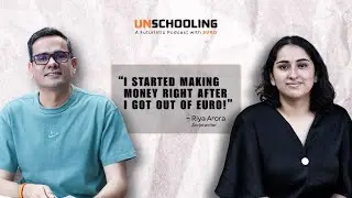 Making Money Right After Schooling? Euro Shows How! | Riya Arora | Unschooling Podcast