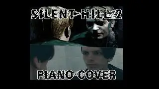 Silent Hill 2 &ndash; True(Acoustic Piano Cover)