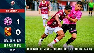 A.D. TAHUISHCO vs ATLÉTICO TORINO (1-0) | RESUMEN - OCTAVOS de FINAL (VUELTA) | Copa Perú 2025