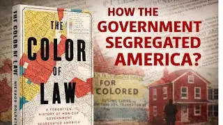 The Color of Law: How America Engineered Racial Segregation