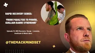 GBS Recovery &mdash; Final Reflections & What&rsquo;s Next (Episode 13)