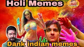 Holi Meme| Happy Holi memes Tending Meme videos | Dank indian memes | funny videos