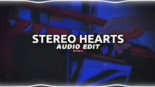 stereo hearts - Gym Class Heroes, Adam Levine [edit audio] // III
