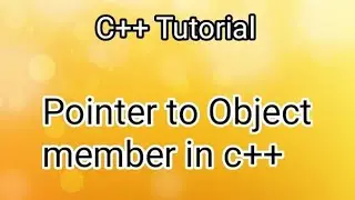 Pointer To Object Member In C++ | C++ Tutorial