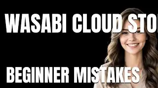 How to Use Wasabi Cloud Storage Honest Review Properly  Beginner Mistakes That Cost You