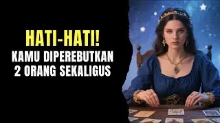 TAROT 💗 HATI-HATI! KAMU DIPEREBUTKAN 2 ORANG SEKALIGUS #tarot #tarotreading #generalreading