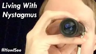 Living With Nystagmus