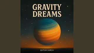 Gravity Dreams