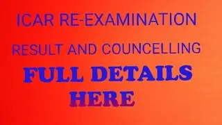 ICAR RE-EXAMINATION 2018 RESULT AND COUNSELLING FULL DEAITLS