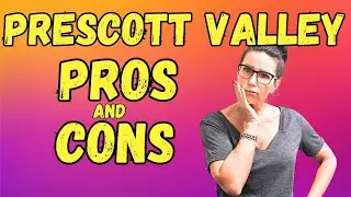 Thinking of Moving to Prescott Valley? Watch This First!