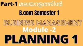 PLANNING/EXPLAINED IN MALAYALAM/B. COM/PLUSTWO /PART-1