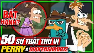 PHINEAS & FERB: 50 Sự Thật Về Thú Mỏ Vịt Perry và Tiến Sĩ Doofenshmirtz | meXINE
