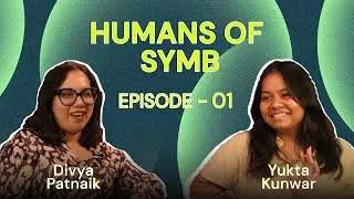 Episode 1 | Yukta&rsquo;s story | Humans of SYMB