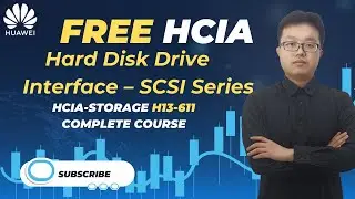 Episode 27|Free Course of HCIA |Hard Disk Drive Interface-SCSI Series| HCIA-Storage H13-611 Complete