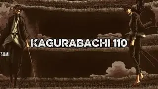 KAGURABACHI CHAPTER 110 IS HERE!