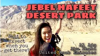 Hiking in Jebel Hafeet desert Park | Abu Dhabi - Al Ain area | Brisa May TV