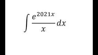 Calculus Help: Integral of e^2021x/x dx - Integration technique and how to solve