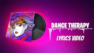 Fortnite Lobby Music - Dance Therapy | Lyrics Video