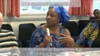 UK Southern African Empowerment & Cultural workshop  PART 1