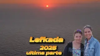 Lefkada 2025 ultima parte