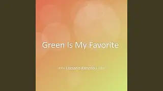 Green Is My Favorite