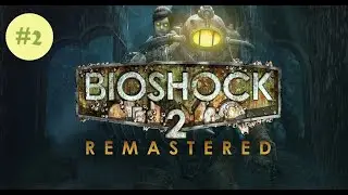 La DECADENTE RAPTURE de SOF&Iacute;A LAMB... - BIOSHOCK 2 Remastered #2