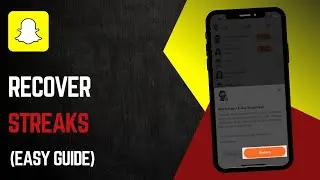 How To Recover Snapchat Streaks