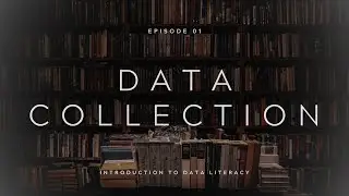 Data Collection - Introduction to Data Literacy 01