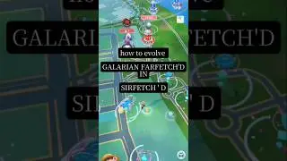 how to evolve GALARIAN FARFETCH'D in to SIRFETCH ' D in #pokemongo #pok&eacute;mon #shorts