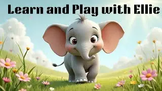 Learn and Play with Ellie The Elephant : Counting & fun