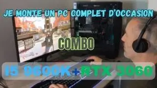 Je monte un PC Gamer complet d&rsquo;occasion pour moins de 600 &euro; (1ʳᵉ partie) #1