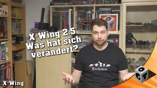 [DE] X-Wing 2.5 - Was hat sich verändert?