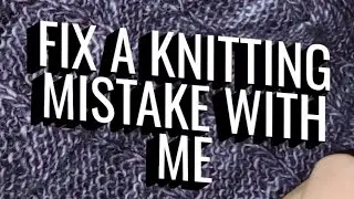 5 Minute Stitches Part 9 Fix a Knitting Mistake with Me